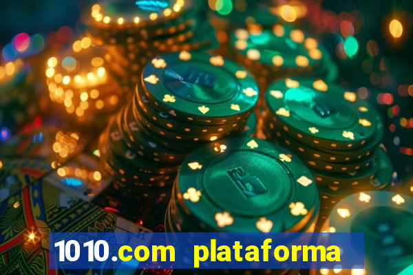 1010.com plataforma de jogos